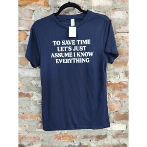 Funny T-Shirt Adult Sz S Small Top Mens Womens I Know Everything i
